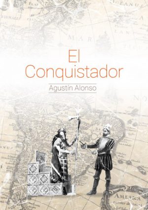 El Conquistador Agustin Alonso